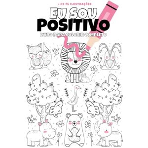 Silva Eu Sou" — Livro de Afirmações Positivas para Colorir: Em Estilo Cartoon a Cinza, com Mensagens Inspiradoras Silva Eu Sou" — Livro de Afirmações Positivas para Colorir: Em Estilo Cartoon a Cinza, com Mensagens Inspiradoras