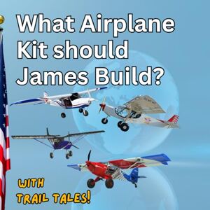 Yavorsky, Kie What Airplane Kit should James Build? Yavorsky, Kie What Airplane Kit should James Build?