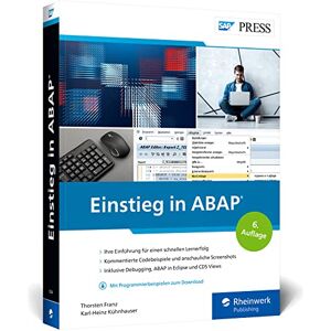 Franz, Thorsten Einstieg in ABAP: Die Einführung für SAP-Programmiereinsteiger Aktuell zu SAP S/4HANA. In 6. Auflage Franz, Thorsten Einstieg in ABAP: Die Einführung für SAP-Programmiereinsteiger Aktuell zu SAP S/4HANA. In 6. Auflage