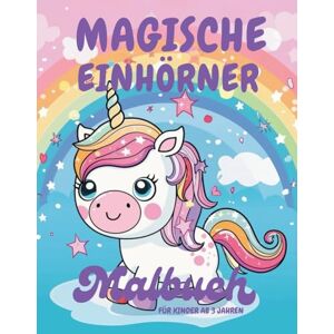Kinderwelt, MedOneG Magische Magische Einhörner: Malbuch Für Kinder ab 3 Jahren "60 zauberhafte Einhorn-Bilder zum Ausmalen für Mädchen und Jungen / Fördert Kreativität und Entspannung / Perfekt für Kinder von 3-8 Jahren Kinderwelt, MedOneG Magische Magische Einhörner: Malbuch Für Kinder ab 3 Jahren "60 zauberhafte Einhorn-Bilder zum Ausmalen für Mädchen und Jungen / Fördert Kreativität und Entspannung / Perfekt für Kinder von 3-8 Jahren