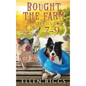 Riggs, Ellen Bought the Farm Mysteries Books 7-9 (Bought-the-Farm Mystery) Riggs, Ellen Bought the Farm Mysteries Books 7-9 (Bought-the-Farm Mystery)