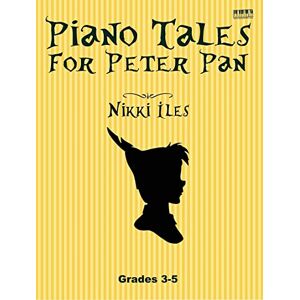 Iles Piano Tales for Peter Pan. Intermediate Piano Solo Iles Piano Tales for Peter Pan. Intermediate Piano Solo