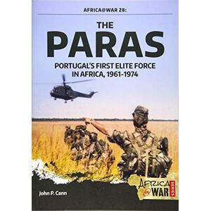 Cann, John P. The Paras: Portugal’S First Elite Force: 28 (Africa@War) Cann, John P. The Paras: Portugal’S First Elite Force: 28 (Africa@War)