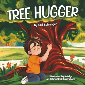 Schlenger, Gail Tree Hugger Schlenger, Gail Tree Hugger