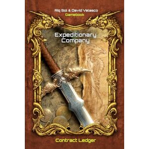 Velasco, David Expeditionary Company II, Contract Ledger (Gamebook) (Expeditionary Company (Gamebook)) Velasco, David Expeditionary Company II, Contract Ledger (Gamebook) (Expeditionary Company (Gamebook))