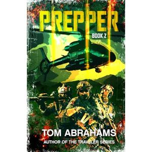 Abrahams, Tom Prepper: Book 2 (PREPPER: A GRID-DOWN POST-APOCALYPTIC/DYSTOPIAN SURVIVAL SERIES) Abrahams, Tom Prepper: Book 2 (PREPPER: A GRID-DOWN POST-APOCALYPTIC/DYSTOPIAN SURVIVAL SERIES)