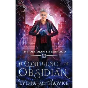 Hawke, Lydia M A Confluence of Obsidian Hawke, Lydia M A Confluence of Obsidian