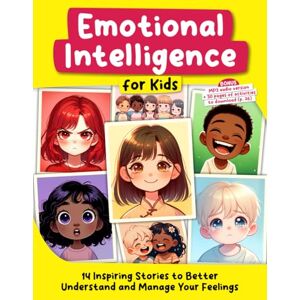 MindJoy Emotional Intelligence for Kids: 14 Inspiring Stories to Better Understand and Manage Your Feelings (Growing Up with Joy) MindJoy Emotional Intelligence for Kids: 14 Inspiring Stories to Better Understand and Manage Your Feelings (Growing Up with Joy)