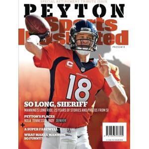 The Editors Of Sports Illustrated Sports Illustrated Peyton Manning Retirement Tribute Issue Denver Broncos Cover: So Long, Sheriff The Editors Of Sports Illustrated Sports Illustrated Peyton Manning Retirement Tribute Issue Denver Broncos Cover: So Long, Sheriff