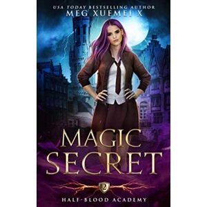 Xuemei X, Meg Half-Blood Academy 2: Magic Secret: an academy reverse harem fantasy romance Xuemei X, Meg Half-Blood Academy 2: Magic Secret: an academy reverse harem fantasy romance
