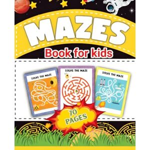 Rowan, Martin Space Mazes for Kids Ages 4–8: 70 Colorful Maze Puzzles: Single-Sided Activity Book with Easy-to-Medium Labyrinths—Rockets, Planets, and Stars—to Build Focus and Problem-Solving Rowan, Martin Space Mazes for Kids Ages 4–8: 70 Colorful Maze Puzzles: Single-Sided Activity Book with Easy-to-Medium Labyrinths—Rockets, Planets, and Stars—to Build Focus and Problem-Solving