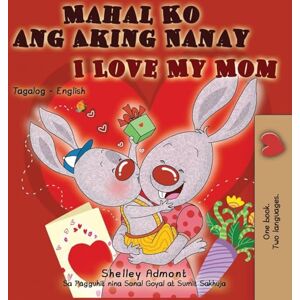 Admont, Shelley I Love My Mom (Tagalog English Bilingual Book) (Tagalog English Bilingual Collection) Admont, Shelley I Love My Mom (Tagalog English Bilingual Book) (Tagalog English Bilingual Collection)