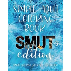 Midnight, Living After Simple Coloring Book for adults: SMUT edition: 50 coloring pages for booklovers with simple bookish designs and steamy quotes to unwind and spark your creativity (Smut coloring book for adults) Midnight, Living After Simple Coloring Book for adults: SMUT edition: 50 coloring pages for booklovers with simple bookish designs and steamy quotes to unwind and spark your creativity (Smut coloring book for adults)