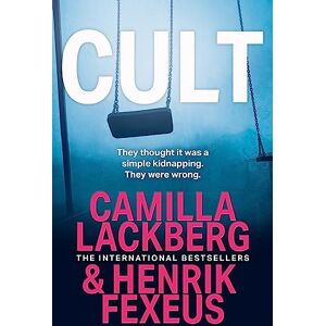 Läckberg, Camilla Cult: A gripping new crime mystery thriller that will keep you on the edge of your seat!: Book 2 (Mina Dabiri and Vincent Walder) Läckberg, Camilla Cult: A gripping new crime mystery thriller that will keep you on the edge of your seat!: Book 2 (Mina Dabiri and Vincent Walder)