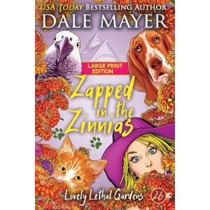 Mayer, Dale Zapped in the Zinnias: 26 (Lovely Lethal Gardens (Large Print, Softcover)) Mayer, Dale Zapped in the Zinnias: 26 (Lovely Lethal Gardens (Large Print, Softcover))