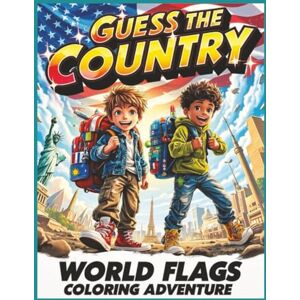 Rose, Cancaq Guess the Country: World Flags Coloring Adventure – A Coloring Book: Where Colors Unite Cultures, and Curiosity Paints the Map Rose, Cancaq Guess the Country: World Flags Coloring Adventure – A Coloring Book: Where Colors Unite Cultures, and Curiosity Paints the Map