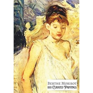 Books, Burnt Crumb BERTHE MORISOT 100 Curated Paintings"; Art Appreciation Book/ Coffee Table Book; Paperback/Softcover; With Gallery-Style Descriptions: 100 ... Inks: Large A4 Size (My Private Art Gallery) Books, Burnt Crumb BERTHE MORISOT 100 Curated Paintings"; Art Appreciation Book/ Coffee Table Book; Paperback/Softcover; With Gallery-Style Descriptions: 100 ... Inks: Large A4 Size (My Private Art Gallery)