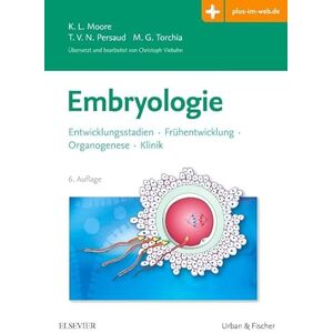 Embryologie: Entwicklungsstadien Frühentwicklung Organogenese Klinik mit Zugang zum Elsevier-Portal (VORKLINIK Lehrbuch Urban & Fischer-Verlag) Embryologie: Entwicklungsstadien Frühentwicklung Organogenese Klinik mit Zugang zum Elsevier-Portal (VORKLINIK Lehrbuch Urban & Fischer-Verlag)