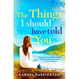 Harrington, Carmel The Things I Should Have Told You Harrington, Carmel The Things I Should Have Told You