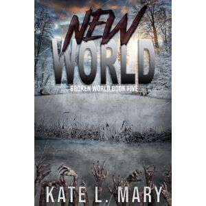 Mary, Kate L. New World: Volume 5 (Broken World) Mary, Kate L. New World: Volume 5 (Broken World)