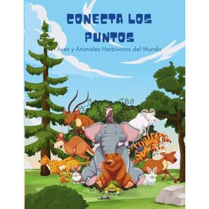 Y, Namar Conecta los Puntos: Aves y Animales Herbívoros del Mundo: Libro de actividades educativas para niños de 6 a 8 años con más de 50 dibujos para mejorar concentración y motricidad fina Y, Namar Conecta los Puntos: Aves y Animales Herbívoros del Mundo: Libro de actividades educativas para niños de 6 a 8 años con más de 50 dibujos para mejorar concentración y motricidad fina