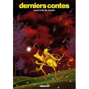 ., Cliquesad Derniers contes: (avant la fin du monde) ., Cliquesad Derniers contes: (avant la fin du monde)