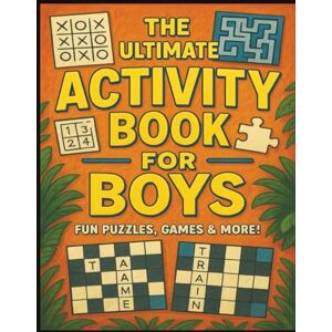 Activity Books, CTW The Ultimate Activity Book for Boys: Fun and Challenging Puzzles for Smart Boys Large Print 8.5 x 11 inches Includes Word Search, Sudoku, Mazes, ... and Brain-Boosting Fun for Kids Ages Activity Books, CTW The Ultimate Activity Book for Boys: Fun and Challenging Puzzles for Smart Boys Large Print 8.5 x 11 inches Includes Word Search, Sudoku, Mazes, ... and Brain-Boosting Fun for Kids Ages
