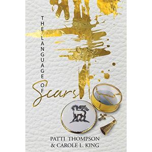 Thompson, Patricia R The Language of Scars: The most profound language of the soul Thompson, Patricia R The Language of Scars: The most profound language of the soul