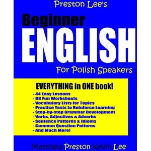 Preston Lee's Beginner English For Polish Speakers (Preston Lee's English For Polish Speakers) Preston Lee's Beginner English For Polish Speakers (Preston Lee's English For Polish Speakers)