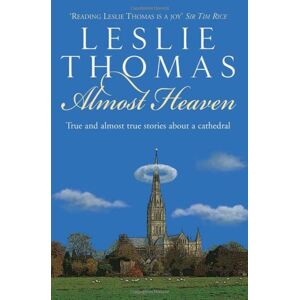 Leslie Thomas Almost Heaven: Tales from a Cathedral Leslie Thomas Almost Heaven: Tales from a Cathedral