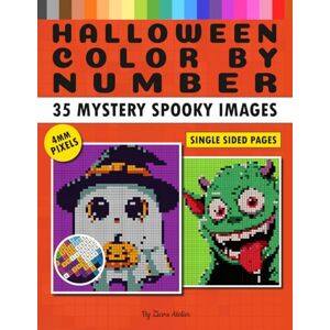 Atelier, Zicva 25 Mystery Halloween Pixel Portraits: Color by Number for Adults and Teens Spooky Pixel Art Coloring Book: Hidden Spooky Creatures and Funny Halloween Characters in Pixel Art Grids Atelier, Zicva 25 Mystery Halloween Pixel Portraits: Color by Number for Adults and Teens Spooky Pixel Art Coloring Book: Hidden Spooky Creatures and Funny Halloween Characters in Pixel Art Grids