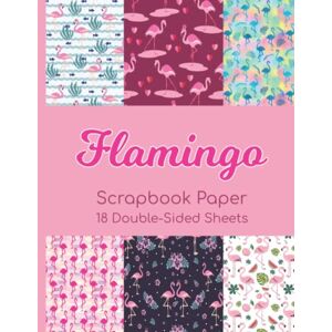 Daniels, Ali Flamingo Scrapbook Paper 18 Double-Sided Sheets: Summer Decorative Paper for Scrapbooking, Junk Journals, Decoupage, Paper Crafts, and More Daniels, Ali Flamingo Scrapbook Paper 18 Double-Sided Sheets: Summer Decorative Paper for Scrapbooking, Junk Journals, Decoupage, Paper Crafts, and More