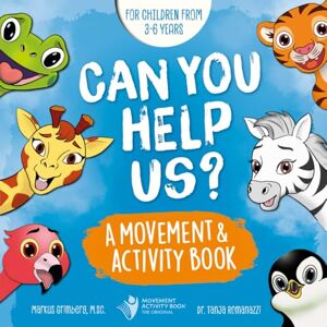 Grimberg M.Sc., Markus Can you help us? A movement and activity book for children aged 3-6 Grimberg M.Sc., Markus Can you help us? A movement and activity book for children aged 3-6