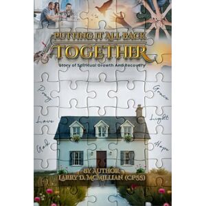 McMillian (CPSS), Larry D. Putting it all back together McMillian (CPSS), Larry D. Putting it all back together