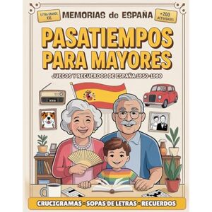 Memoria Viva, Ediciones MEMORIAS DE ESPAÑA – Pasatiempos para Mayores en Letra Grande XXL: Despierta Recuerdos de la España que Amaste (1950–1990) con 200+ Pasatiempos Nostálgicos — Sopas de Letras, Crucigramas y Más Memoria Viva, Ediciones MEMORIAS DE ESPAÑA – Pasatiempos para Mayores en Letra Grande XXL: Despierta Recuerdos de la España que Amaste (1950–1990) con 200+ Pasatiempos Nostálgicos — Sopas de Letras, Crucigramas y Más