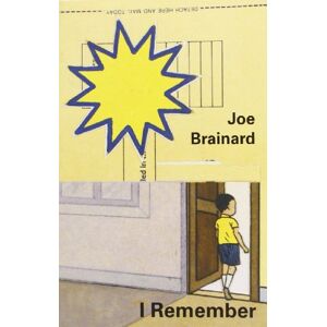 Joe Brainard : I Remember Joe Brainard : I Remember