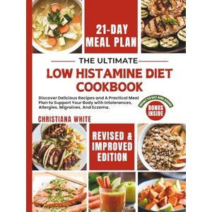 WHITE, CHRISTIANA The Low Histamine Diet Cookbook: Discover delicious recipes and a practical meal plan to support your body with intolerances, allergies, migraines, and eczema. WHITE, CHRISTIANA The Low Histamine Diet Cookbook: Discover delicious recipes and a practical meal plan to support your body with intolerances, allergies, migraines, and eczema.