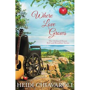 Chiavaroli, Heidi Where Love Grows: Contemporary Fiction with a Little Women Twist (The Orchard House Bed and Breakfast Series) Chiavaroli, Heidi Where Love Grows: Contemporary Fiction with a Little Women Twist (The Orchard House Bed and Breakfast Series)