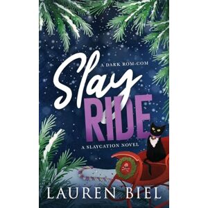 Biel, Lauren Slay Ride: A Dark Rom-Com: 2 (The Slaycation Series) Biel, Lauren Slay Ride: A Dark Rom-Com: 2 (The Slaycation Series)