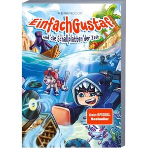 EinfachGustaf und die Schallplatten der Zeit: Ein Roman aus der Welt von EinfachGustaf und die Schallplatten der Zeit: Ein Roman aus der Welt von