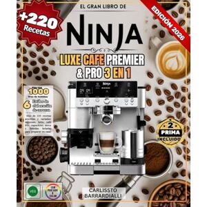 BARRARDIALLI, CARLISSTO El gran libro de NINJA LUXE CAFE PREMIER & PRO 3 en 1: Más de 220 recetas sencillas y variadas: espresso, latte, café frío, capuchino, moca y bebidas heladas para preparar en casa. BARRARDIALLI, CARLISSTO El gran libro de NINJA LUXE CAFE PREMIER & PRO 3 en 1: Más de 220 recetas sencillas y variadas: espresso, latte, café frío, capuchino, moca y bebidas heladas para preparar en casa.