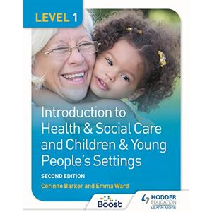 Barker Level 1 Introduction to Health & Social Care and Children & Young People’s Settings, Second Edition Barker Level 1 Introduction to Health & Social Care and Children & Young People’s Settings, Second Edition