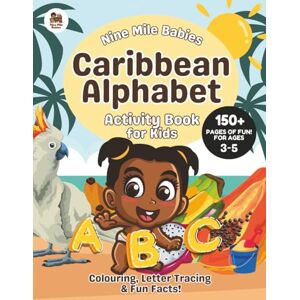 Princess Nine Mile Babies Caribbean Alphabet Colouring & Activity Book for Kids: Discover the Caribbean with fun letter tracing, colouring, and learning about what you can see on the islands! Princess Nine Mile Babies Caribbean Alphabet Colouring & Activity Book for Kids: Discover the Caribbean with fun letter tracing, colouring, and learning about what you can see on the islands!