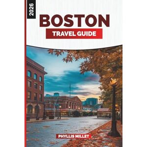 MILLET, PHYLLIS BOSTON Travel Guide 2026: Historic Sites, Walking Routes, Waterfront Experiences & City Escapes MILLET, PHYLLIS BOSTON Travel Guide 2026: Historic Sites, Walking Routes, Waterfront Experiences & City Escapes