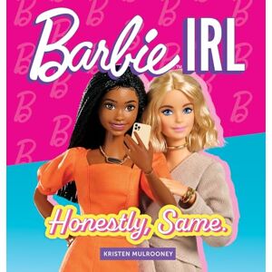 Mulrooney, Kristen Barbie IRL (In Real Life): Honestly, Same. Mulrooney, Kristen Barbie IRL (In Real Life): Honestly, Same.