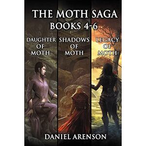 Arenson, Daniel The Moth Saga: Books 4-6 Arenson, Daniel The Moth Saga: Books 4-6