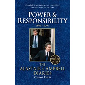 Campbell, Alastair Diaries Volume Three: Power and Responsibility: 3 (The Alastair Campbell Diaries, 3) Campbell, Alastair Diaries Volume Three: Power and Responsibility: 3 (The Alastair Campbell Diaries, 3)