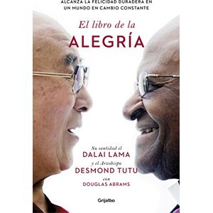 Dalai Lama El Libro de la Alegría / The Book of Joy: Lasting Happiness in a Changing World: Alcanza la felicidad duradera en un mundo en cambio constante (Crecimiento personal) Dalai Lama El Libro de la Alegría / The Book of Joy: Lasting Happiness in a Changing World: Alcanza la felicidad duradera en un mundo en cambio constante (Crecimiento personal)