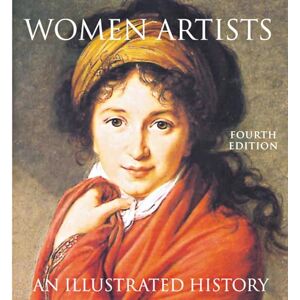 Nancy G. Heller Women Artists: An Illustrated History Nancy G. Heller Women Artists: An Illustrated History