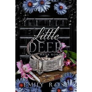 Rose, Emily Little Deer: Dark Mafia Romance (The Lost DeLuca Sisters Series) Rose, Emily Little Deer: Dark Mafia Romance (The Lost DeLuca Sisters Series)